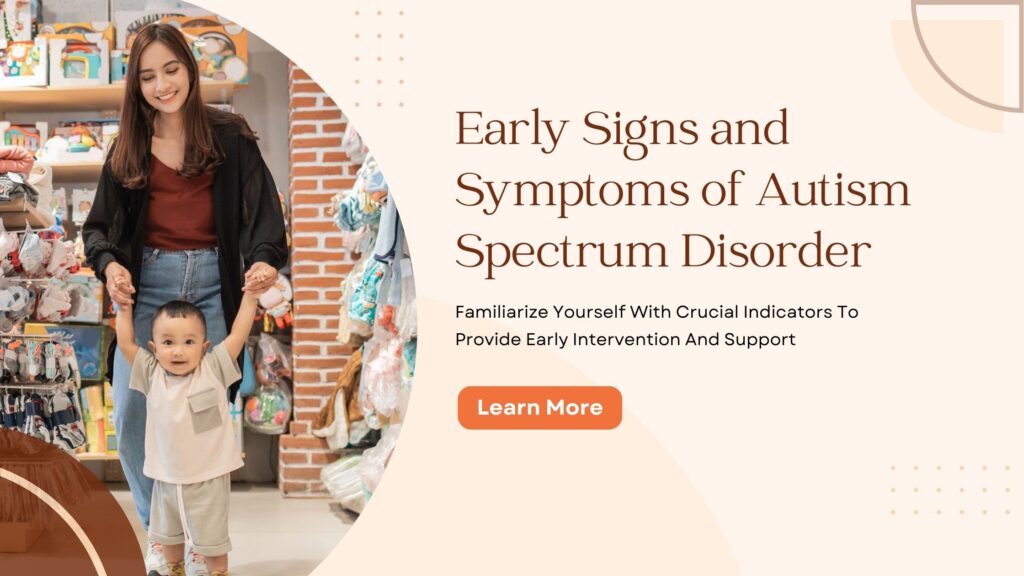 Early Signs and Symptoms of Autism Spectrum Disorder