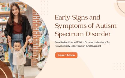 Early Signs and Symptoms of Autism Spectrum Disorder