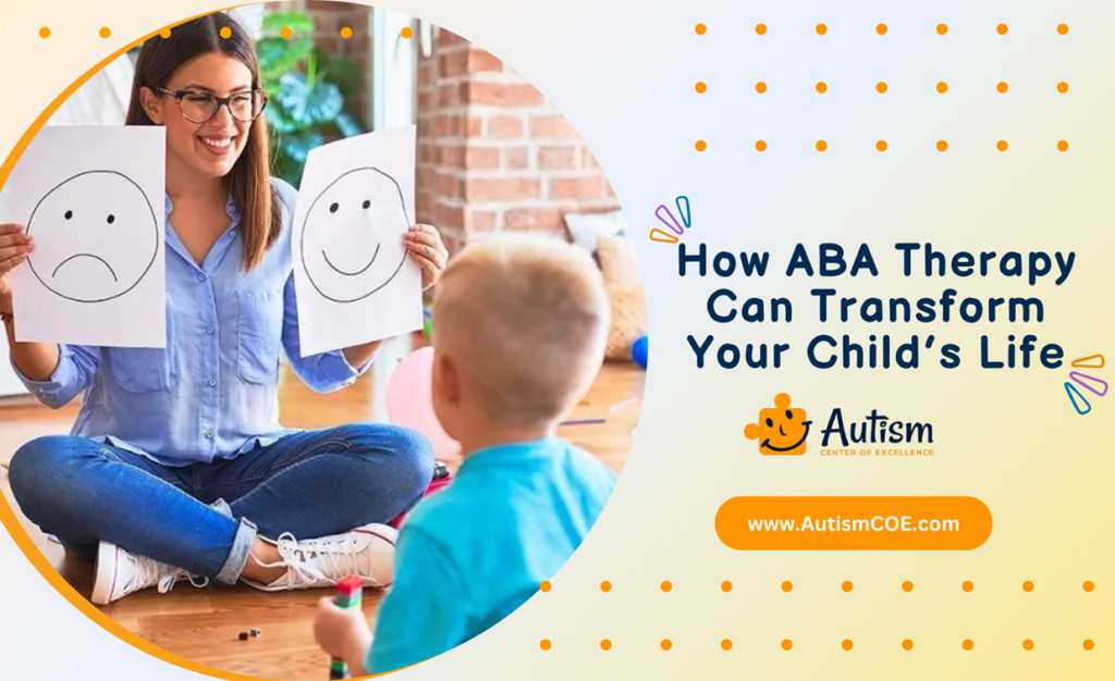 How ABA Therapy Can Transform Your Child’s Life