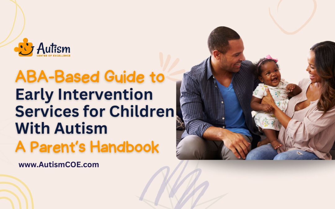 Unit 1: ABA-Based Guide to Early Intervention Services for Children With Autism: A Parent’s Handbook