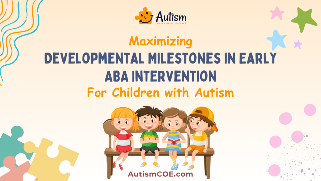 Unit 4: Maximizing Developmental Milestones in Early Intervention