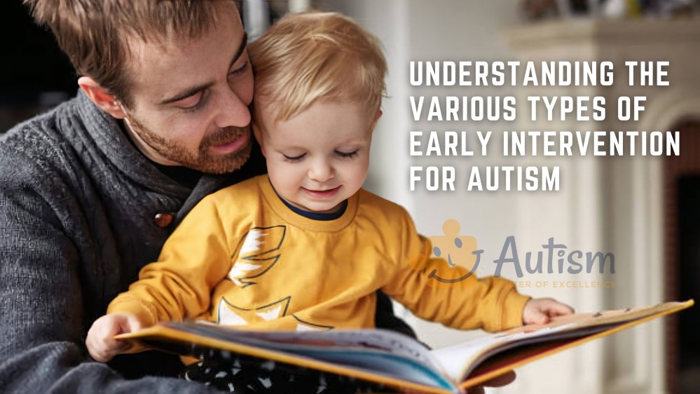 Understanding the various types of early intervention for autism