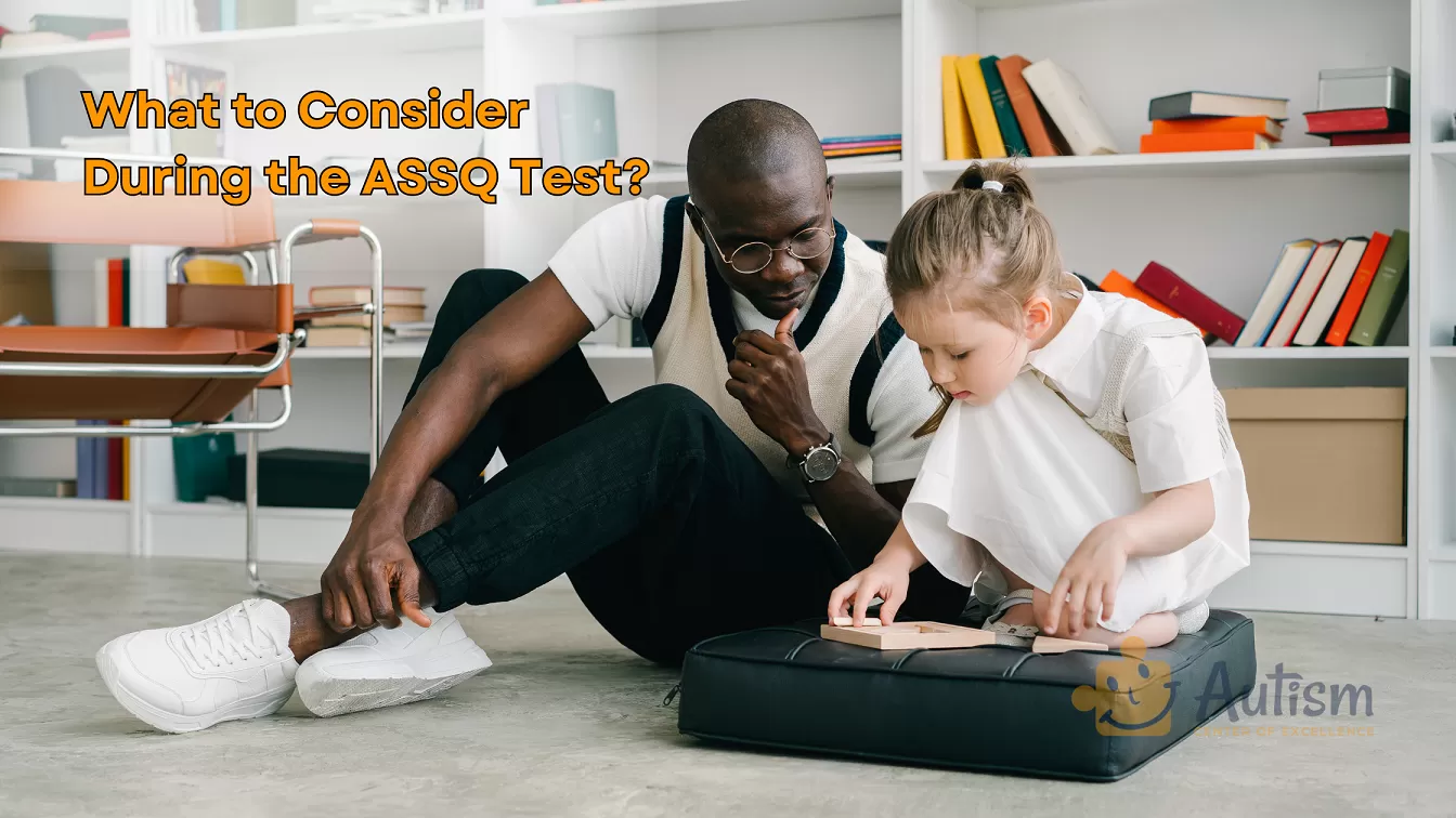 what to consider during ASSQ test what to consider during ASSQ test