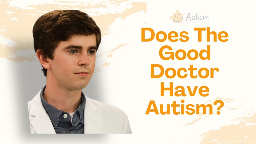 Unraveling the Character: Is the Good Doctor Really Autistic?