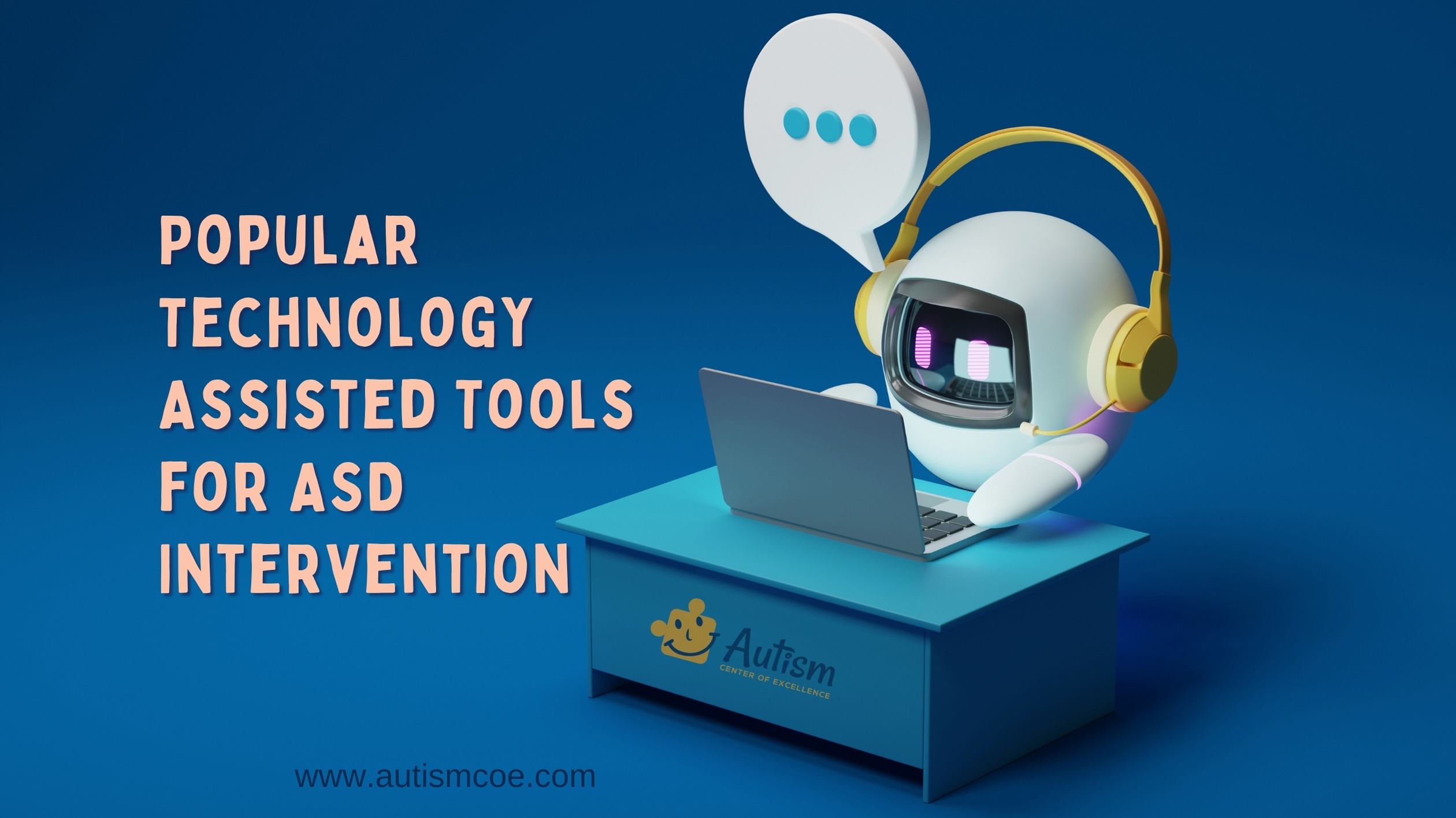 Popular Technology-Assisted Tools for ASD Intervention