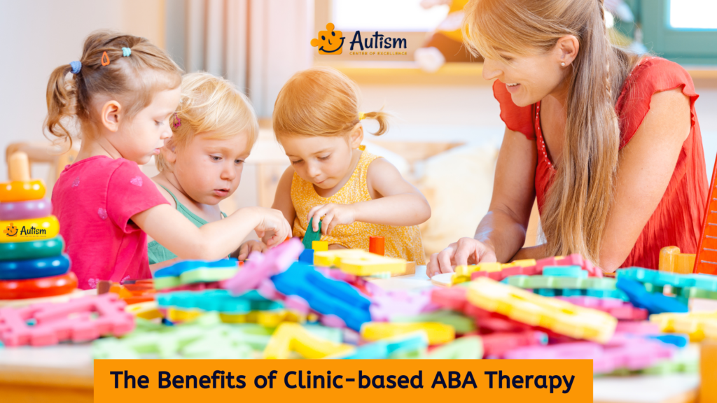 The Benefits of Clinic-based ABA Therapy