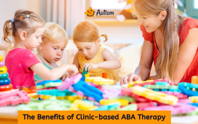 The Benefits of Clinic-based ABA Therapy