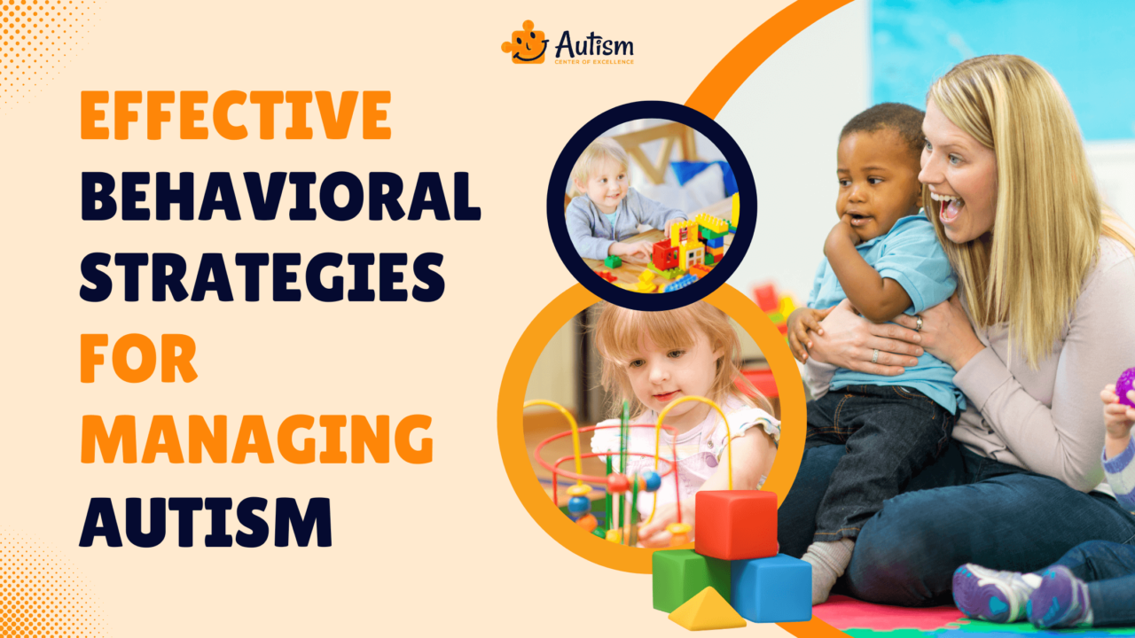 Effective Behavioral Strategies for Managing Autism | AutismCOE