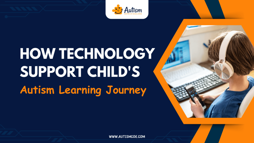 How Technology Support Child’s Autism Learning Journey