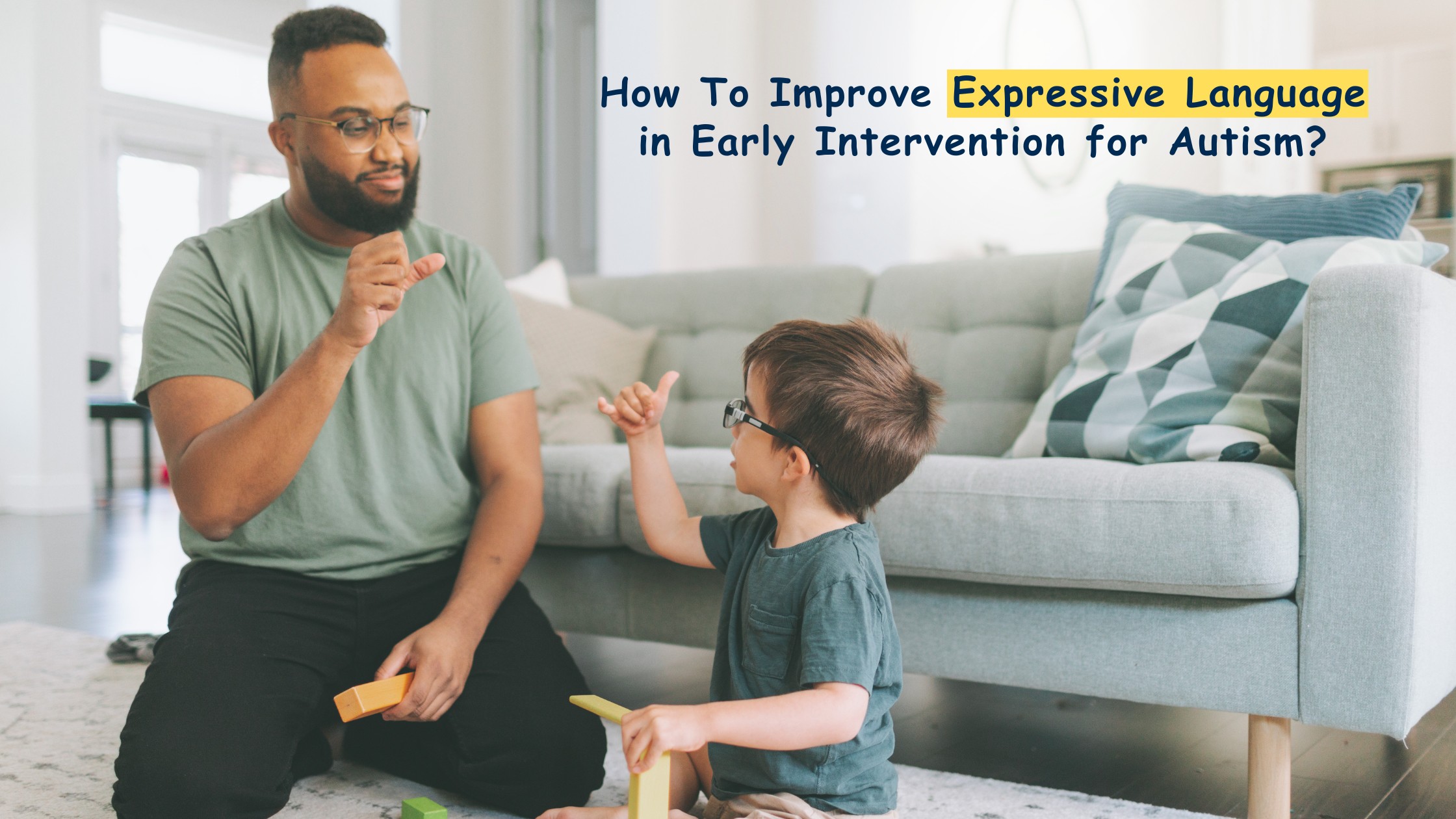 How To Improve Expressive Language  in Early Intervention for Autism