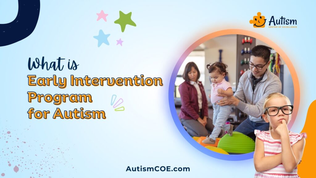 What is Early Intervention Program for Autism