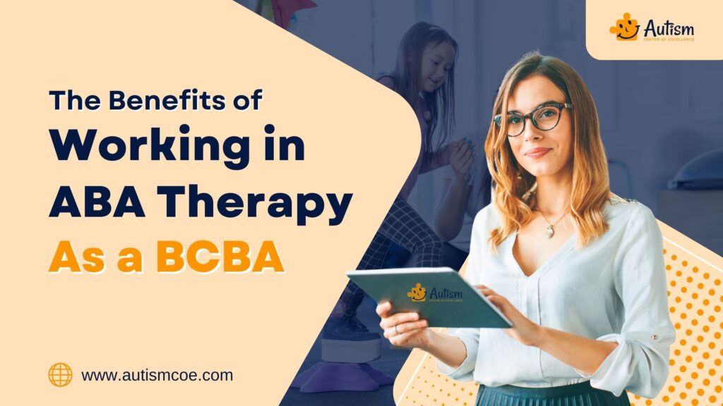 The Benefits of Working in ABA Therapy as a BCBA