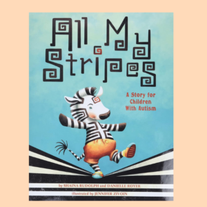 _All My Stripes A Story for Children With Autism