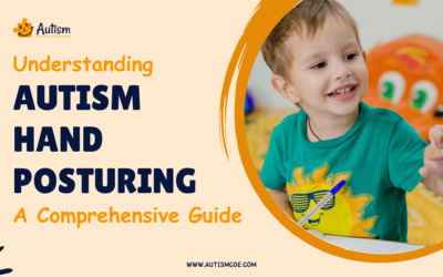 Understanding Autism Hand Posturing: A Comprehensive Guide