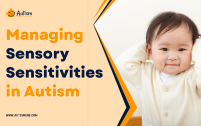 Managing Sensory Sensitivities in Autism