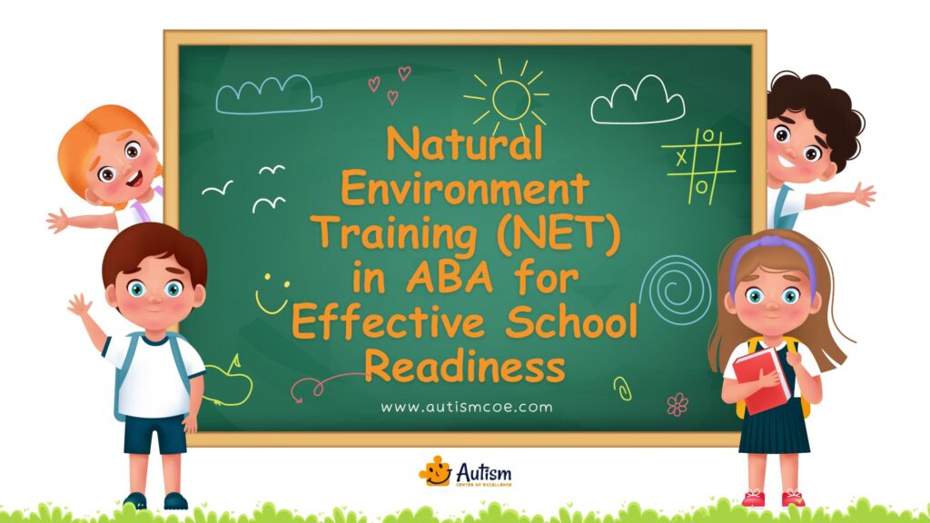 Unit 27: Natural Environment Training (NET) in ABA for Effective School Readiness