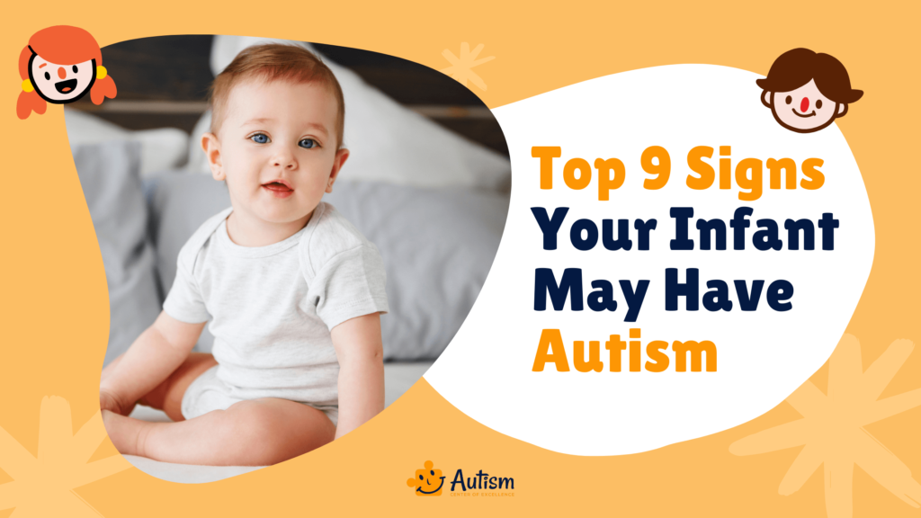 Top 9 Signs Your Infant May Have Autism