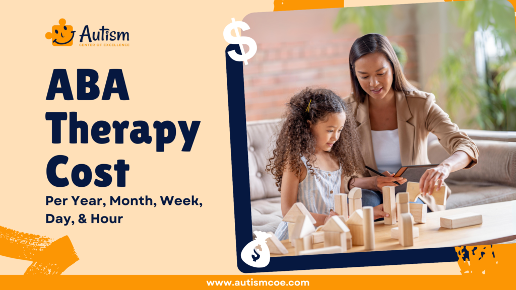 ABA Therapy Cost: Per Year, Month, Week, Day & Hour 