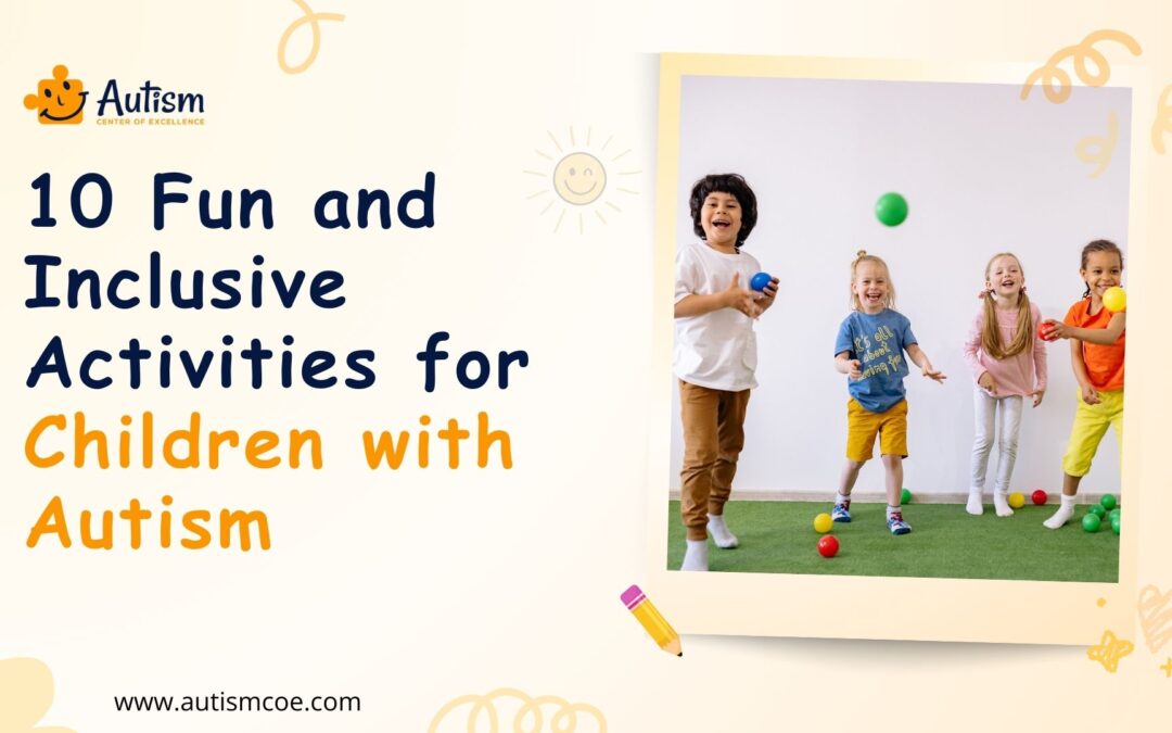 10 Fun and Inclusive Activities for Children with Autism