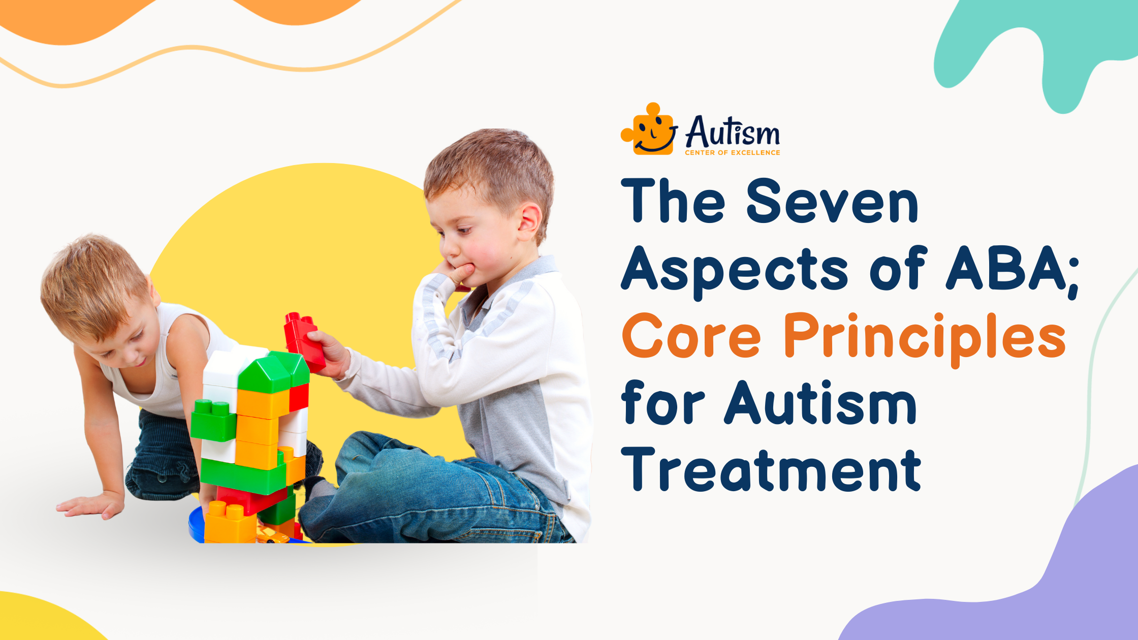 The Seven Aspects of ABA Core Principles for Autism Treatment