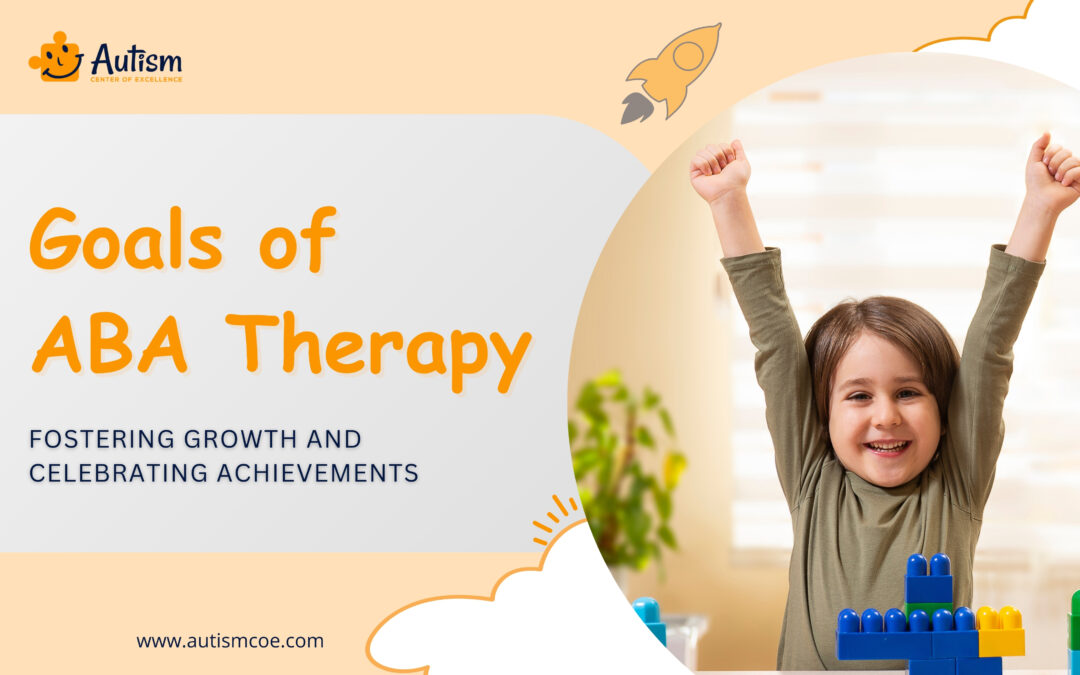 Goals of ABA Therapy: Fostering Growth and Celebrating Achievements