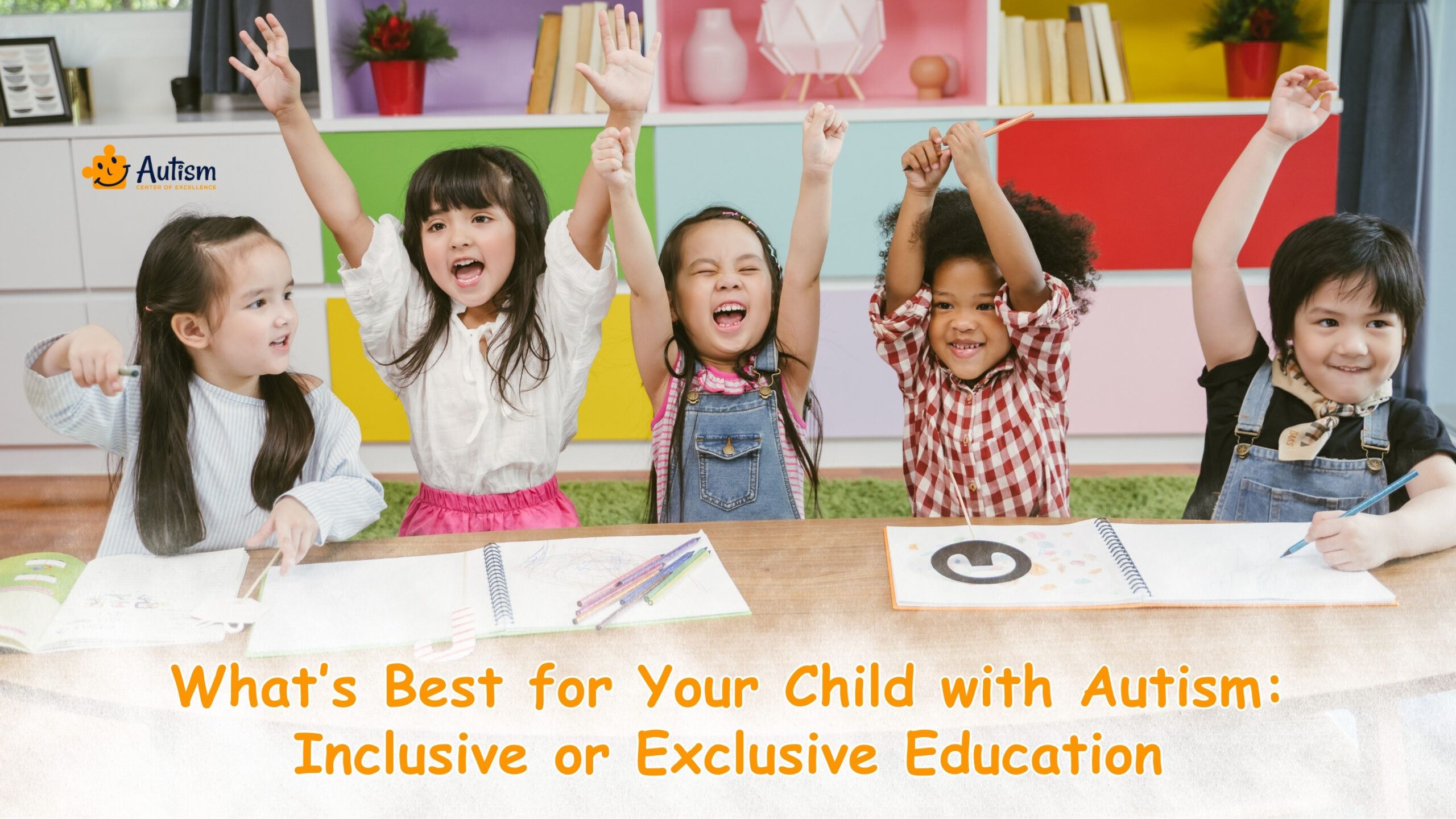 What’s Best for Your Child with Autism Inclusive or Exclusive Education