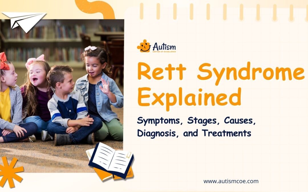 Rett Syndrome: Symptoms, Stages, Causes, Diagnosis, and Treatments