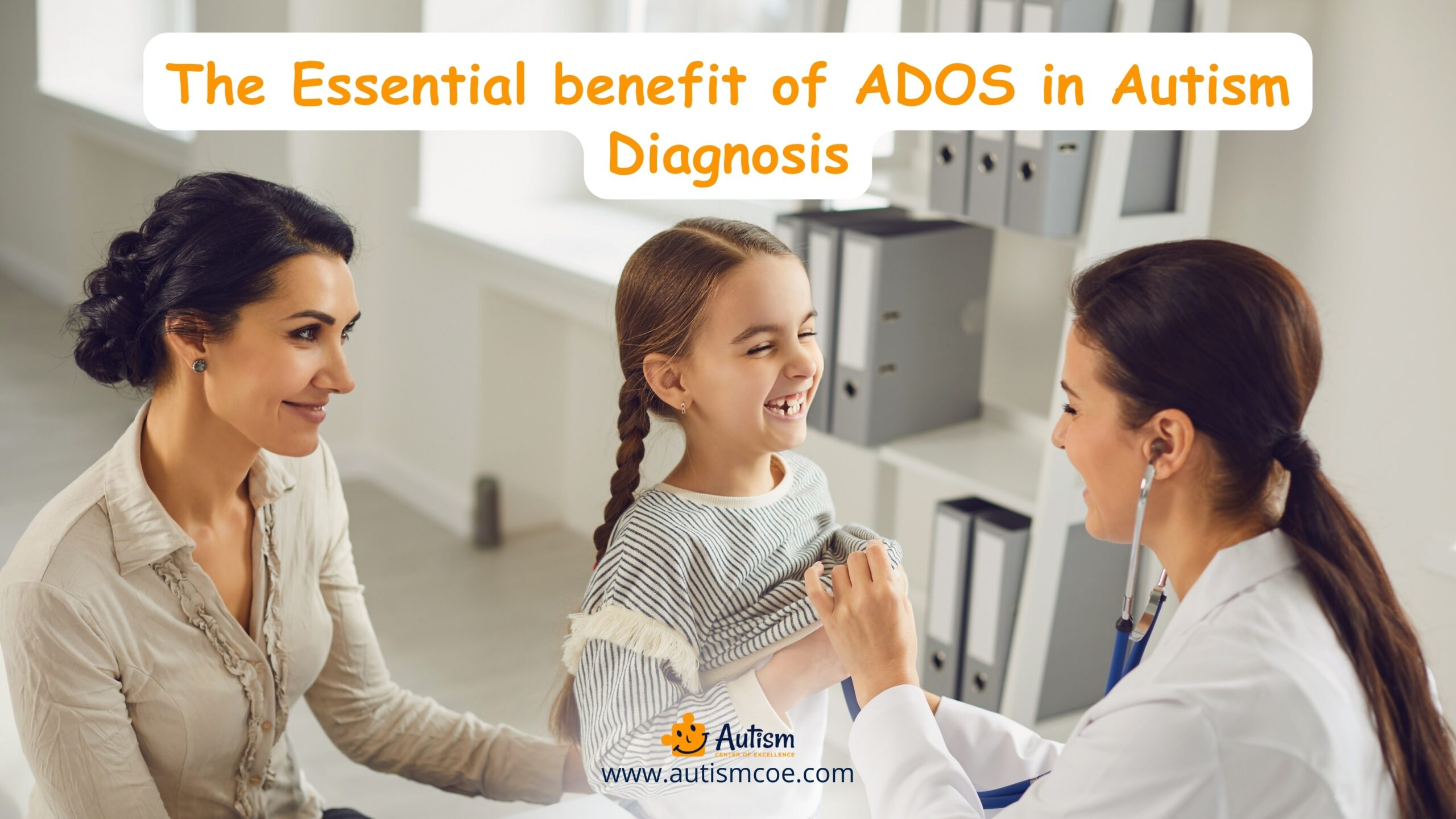 The Essential benefit of ADOS in Autism Diagnosis