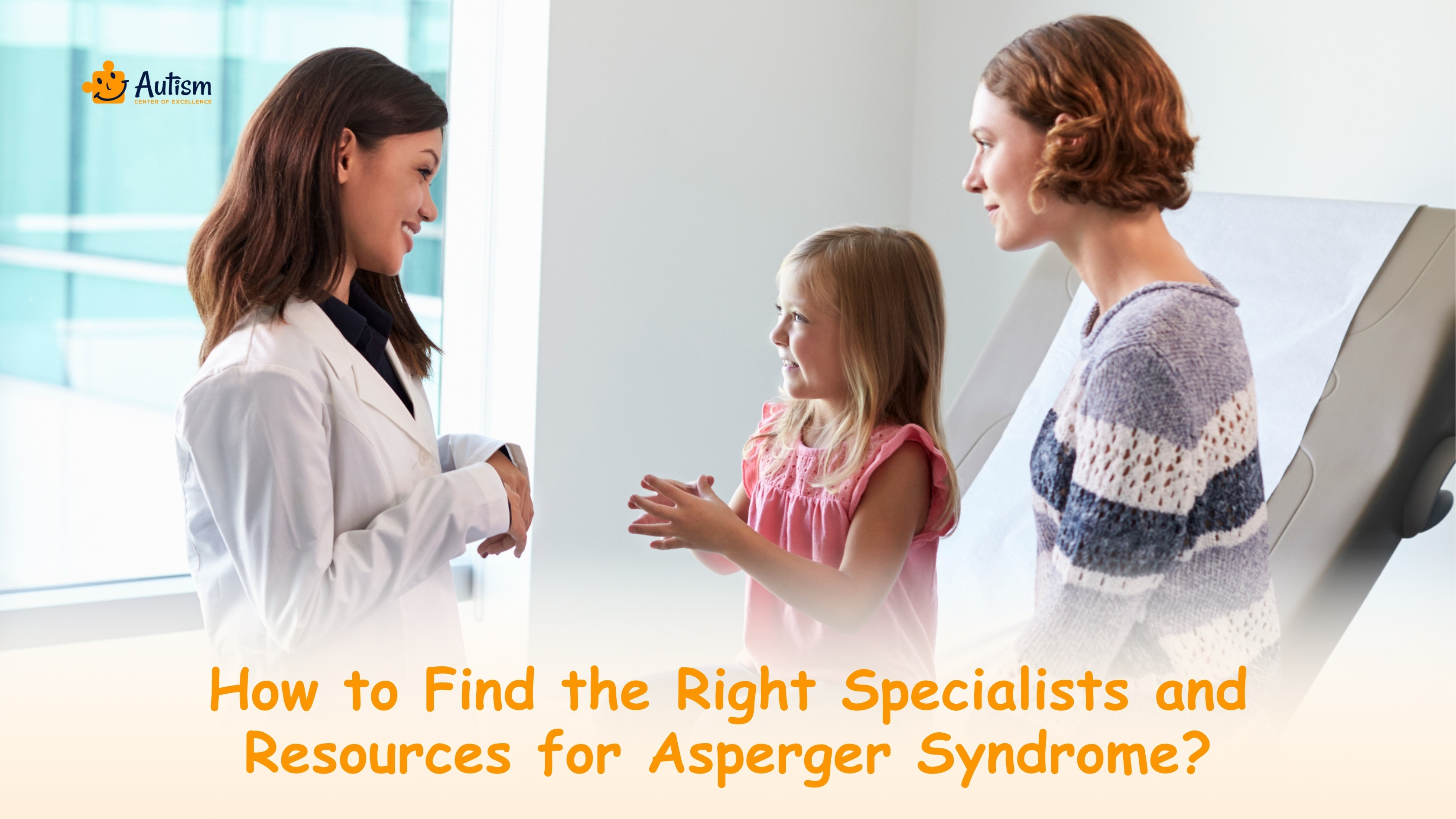 How to Find the Right Specialists and Resources for Asperger Syndrome