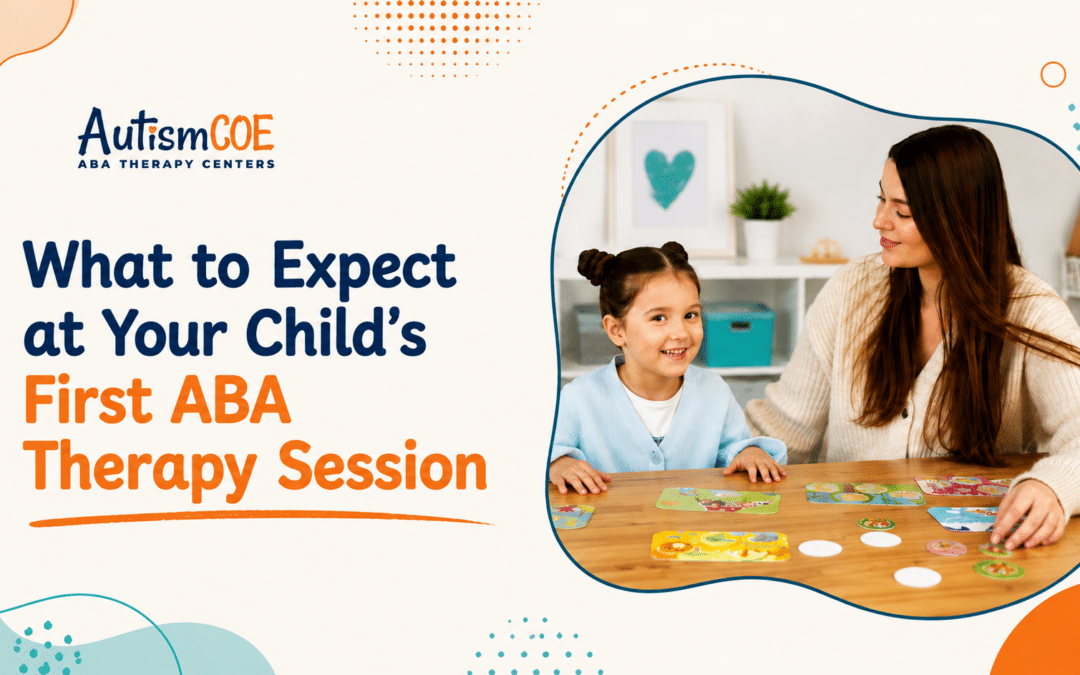 What to Expect at Your Child’s First ABA Therapy Session? 