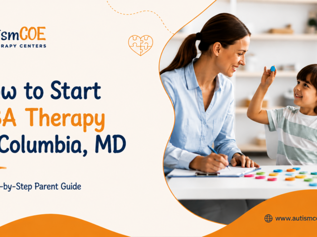 How to Start ABA Therapy in Columbia, MD, Step-by-Step Guide 